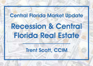 Recession & Central Florida Real Estate